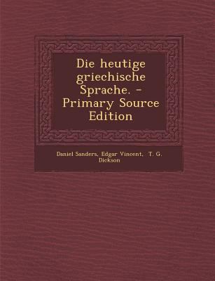 Die Heutige Griechische Sprache. [German] 1294098977 Book Cover