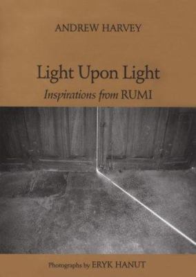 Light Upon Light: Inspirations from Rumi 1556432062 Book Cover