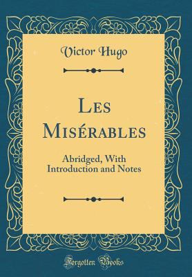 Les Mis?rables: Abridged, with Introduction and... 0265332419 Book Cover