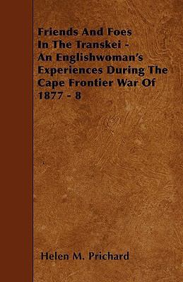 Friends And Foes In The Transkei - An Englishwo... 1446018741 Book Cover