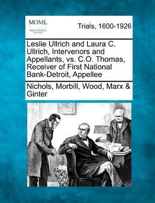 Leslie Ullrich and Laura C. Ullrich, Intervenor... 1275523250 Book Cover