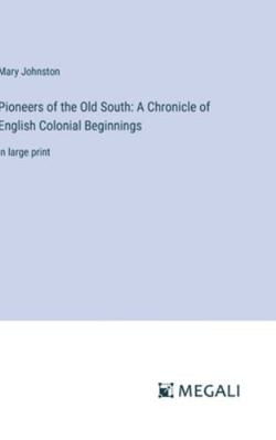 Pioneers of the Old South: A Chronicle of Engli... 3387024096 Book Cover