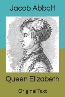 Queen Elizabeth: Original Text B085RV52V4 Book Cover