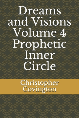 Dreams and Visions Volume 4 Prophetic Inner Cir... B08GVD7DHN Book Cover