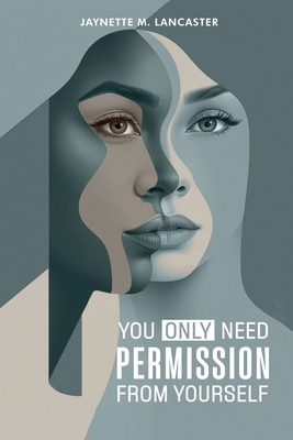 You Only Need Permission from Yourself. B0FX5Y336D Book Cover