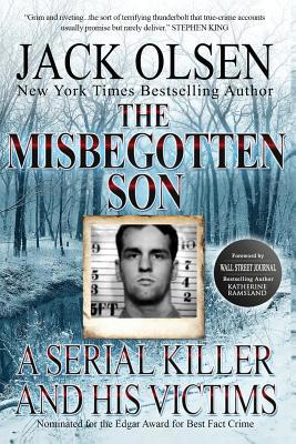 The Misbegotten Son: A Serial Killer and His Vi... 1542892961 Book Cover