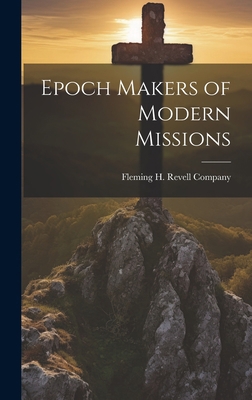 Epoch Makers of Modern Missions 1021092908 Book Cover