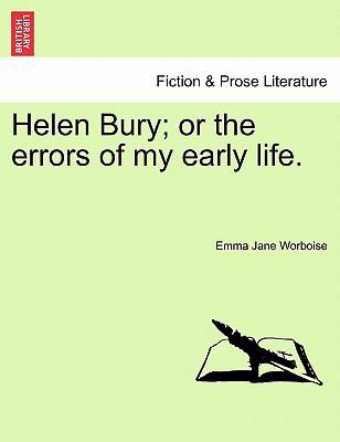 Helen Bury; Or the Errors of My Early Life. 1241203733 Book Cover