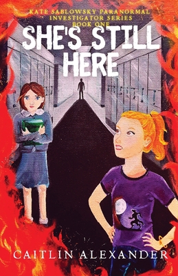 She's Still Here: Paranormal Investigator Serie... 1957656077 Book Cover