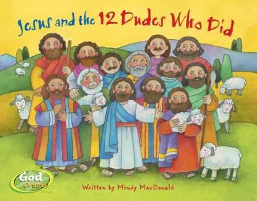 Jesus and the 12 Dudes Who Did B00ERNVI52 Book Cover