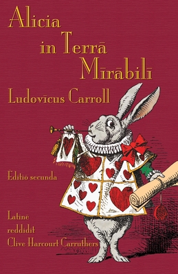 Alicia in Terra Mirabili: Alice's Adventures in... [Latin] 178201232X Book Cover