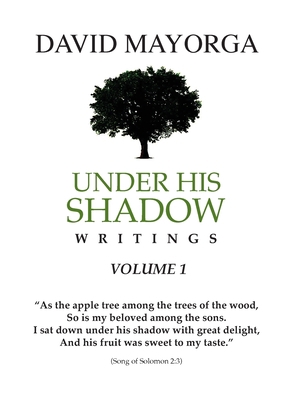Under His Shadow Writings Volume 1 173331749X Book Cover