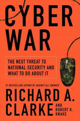 Cyber War : The Next Threat to National Securit... B009XR8IBE Book Cover