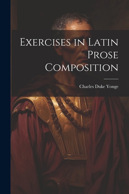 Exercises in Latin Prose Composition 1022063359 Book Cover