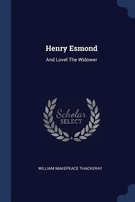 Henry Esmond: And Lovel The Widower 1377019519 Book Cover