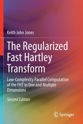 The Regularized Fast Hartley Transform: Low-Com... 3030682471 Book Cover