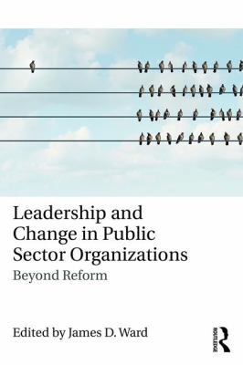 Leadership and Change in Public Sector Organiza... 1138630640 Book Cover