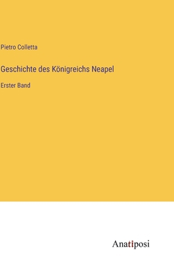 Geschichte des Königreichs Neapel: Erster Band [German] 3382022850 Book Cover