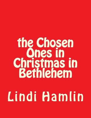 The Chosen Ones in Christmas in Bethlehem 1519413130 Book Cover