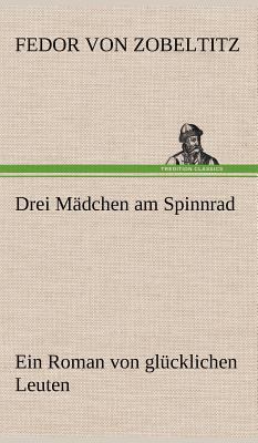 Drei Madchen Am Spinnrad [German] 3847270435 Book Cover