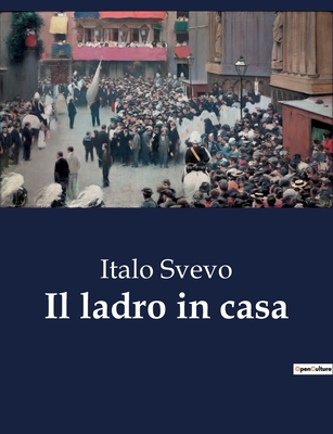 Il ladro in casa: Scene della vita borghese [Italian] B0CFX9X9GM Book Cover