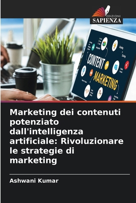 Marketing dei contenuti potenziato dall'intelli... [Italian] 6207604903 Book Cover