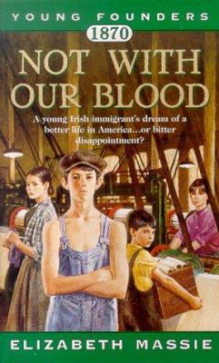 1870: Not with Our Blood: A Novel of the Irish ... 0812590929 Book Cover