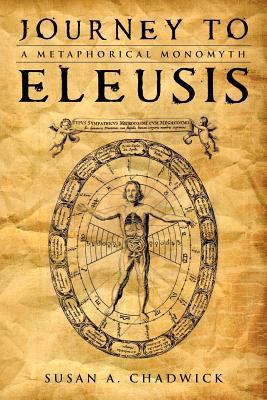 Journey to Eleusis: A Metaphorical Monomyth 1481703706 Book Cover