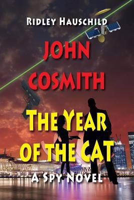 John Cosmith - The Year of the CAT: A Spy Novel 1490963316 Book Cover