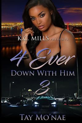 4 Ever Down With Him 3 1987491637 Book Cover