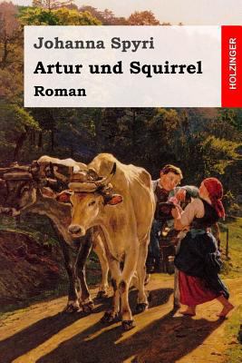 Artur und Squirrel [German] 1545320527 Book Cover