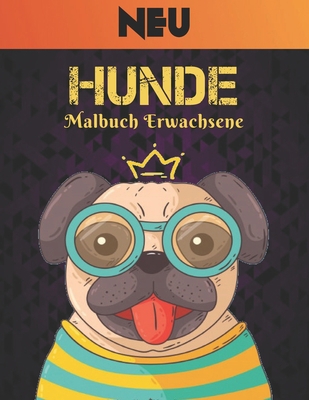 Hunde Malbuch Erwachsene: Neu 50 Einseitige Hun... [German] B08YQQWSC1 Book Cover