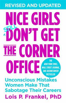 Nice Girls Don't Get the Corner Office: Unconsc... 1455558893 Book Cover