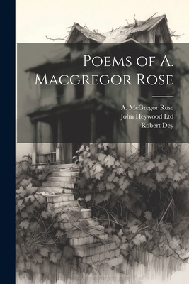 Poems of A. Macgregor Rose 1021300985 Book Cover