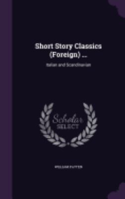 Short Story Classics (Foreign) ...: Italian and... 1358967865 Book Cover