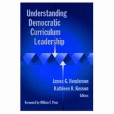 Understanding Democratic Curriculum Leadership 0807738263 Book Cover