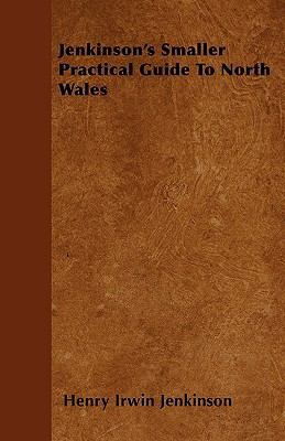 Jenkinson's Smaller Practical Guide To North Wales 1445534177 Book Cover