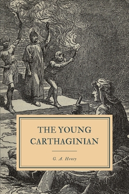 The Young Carthaginian: A Story of the Time of ... B086PNZJJL Book Cover