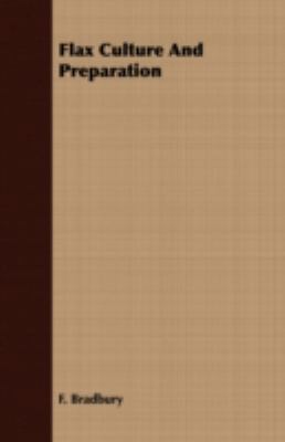 Flax Culture and Preparation 1408646870 Book Cover