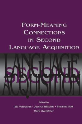 Form-Meaning Connections in Second Language Acq... 1138839957 Book Cover