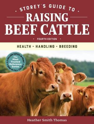 Storey's Guide to Raising Beef Cattle, 4th Edit... 1635860393 Book Cover