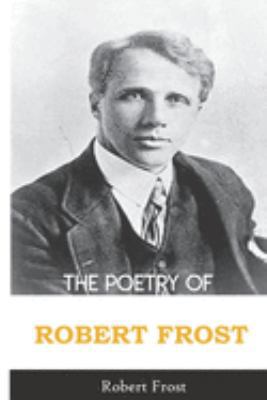 The Poetry of Robert Frost 1692115243 Book Cover