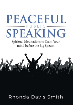 Peaceful Public Speaking: Spiritual Meditations... 1961601559 Book Cover