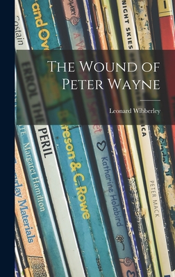 The Wound of Peter Wayne 101418472X Book Cover