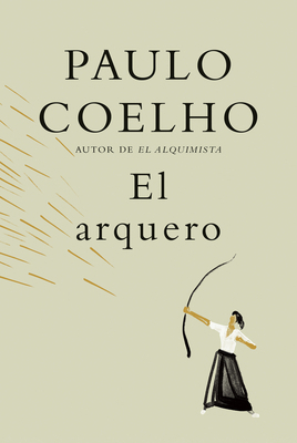 El Arquero / The Archer [Spanish] 0593311663 Book Cover