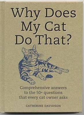 Why Does My Cat Do That?. Sophie Collins 1905695764 Book Cover