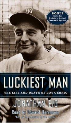 Luckiest Man: The Life and Death of Lou Gehrig 0743530101 Book Cover