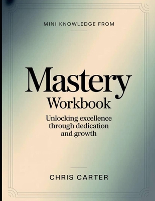 Mini Knowledge from Mastery: Unlocking Excellen... B0H3CFVV4Y Book Cover