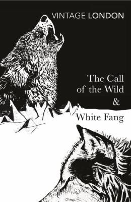 The Call of the Wild and White Fang 0099528630 Book Cover