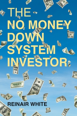 The No Money Down System Investor 166248805X Book Cover